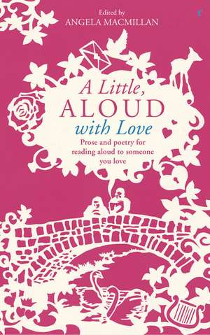 A Little, Aloud with Love de Angela Macmillan