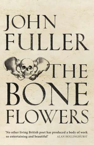 The Bone Flowers de John Fuller