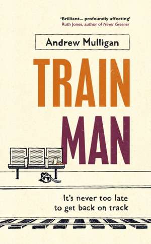 Train Man de Andrew Mulligan