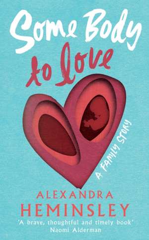 Some Body to Love de Alexandra Heminsley