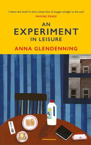 An Experiment in Leisure de Anna Glendenning