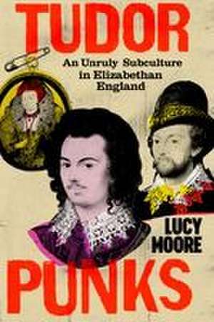 Tudor Punks de Lucy Moore