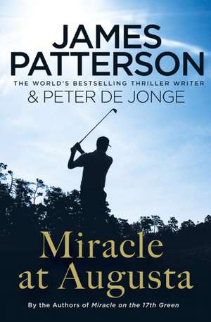 Patterson, J: Miracle at Augusta de James Patterson