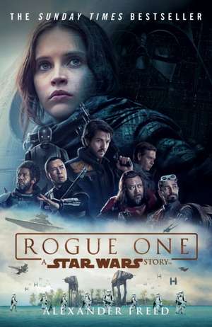 Freed, A: Rogue One: A Star Wars Story