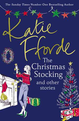 The Christmas Stocking and Other Stories de Katie Fforde