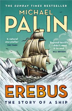 Erebus: The Story of a Ship de Michael Palin