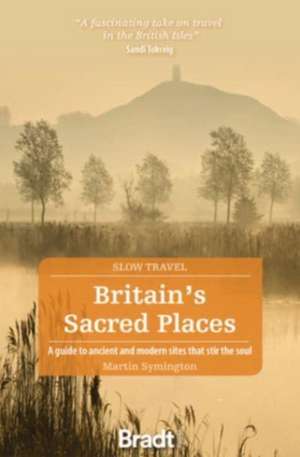 Britain's Sacred Places (Slow Travel) de Martin Symington