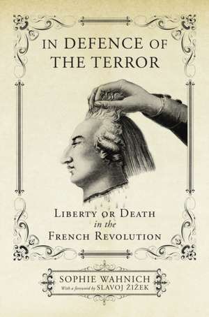 In Defence of the Terror de Sophie Wahnich