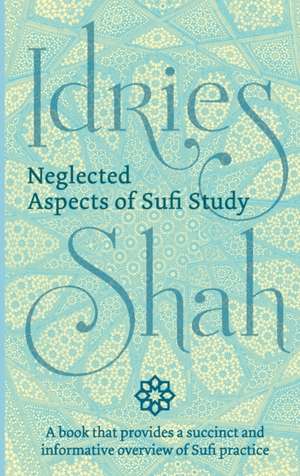 Neglected Aspects of Sufi Study de Idries Shah