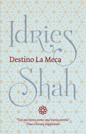 Destino La Meca de Shah Idries