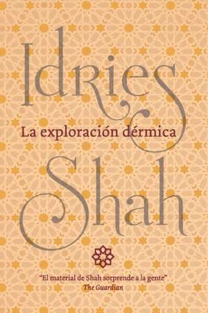 La exploración dérmica de Idries Shah