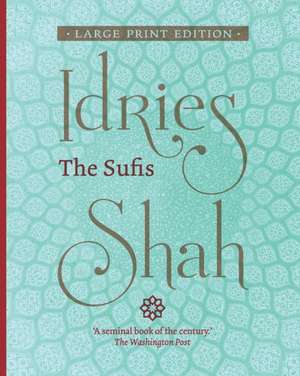 The Sufis (Large Print Edition) de Idries Shah