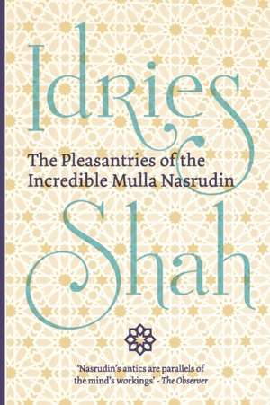 The Pleasantries of the Incredible Mulla Nasrudin (Pocket Edition) de Idries Shah