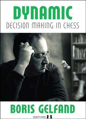 Dynamic Decision Making in Chess de Boris Gelfand