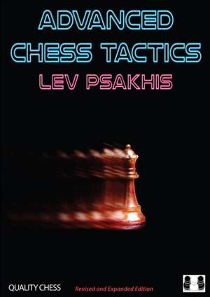 Advanced Chess Tactics de Lev Psakhis