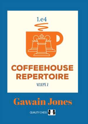 Coffeehouse Repertoire 1.e4 Volume 2 de Gawain Jones