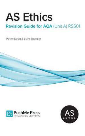 As Ethics Revision Guide for Aqa (Unit A) de Peter Baron