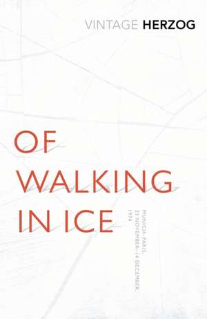 Herzog, W: Of Walking In Ice