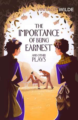 The Importance of Being Earnest and Other Plays de Oscar Wilde