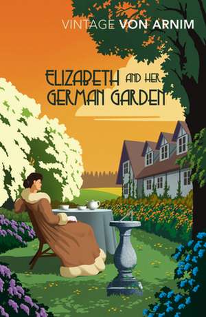 Elizabeth and her German Garden de Elizabeth von Arnim