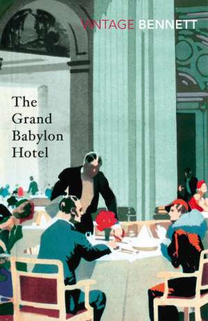 The Grand Babylon Hotel de Arnold Bennett