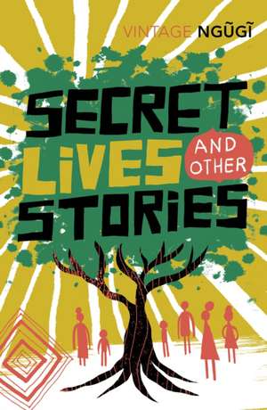 Secret Lives & Other Stories de Ngugi Wa Thiong'O