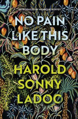 No Pain Like This Body de Harold Sonny Ladoo