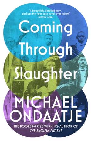 Coming Through Slaughter de Michael Ondaatje