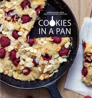 Cookies in a Pan: Over 30 Indulgent Giant Cookie Recipes de Sabrina Fauda-Role