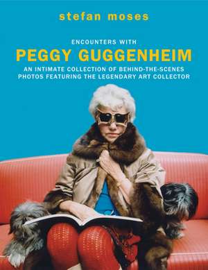 Encounters with Peggy Guggenheim de Stefan Moses