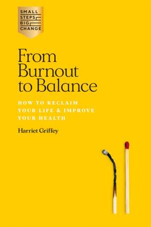 From Burnout to Balance de Harriet Griffey