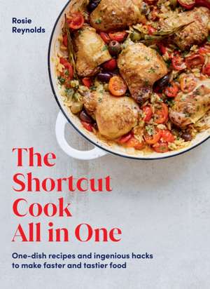 The Shortcut Cook All in One de Rosie Reynolds