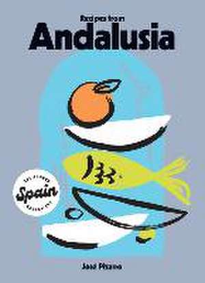 Recipes from Andalusia de Jose Pizarro