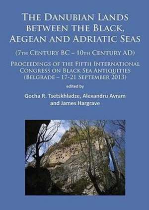 The Danubian Lands between the Black, Aegean and Adriatic Seas de Alexandru Avram