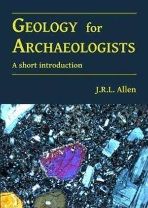 Geology for Archaeologists de J. R. L. Allen