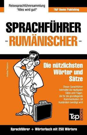 Sprachfuhrer Deutsch-Rumanisch Und Mini-Worterbuch Mit 250 Wortern de Andrey Taranov