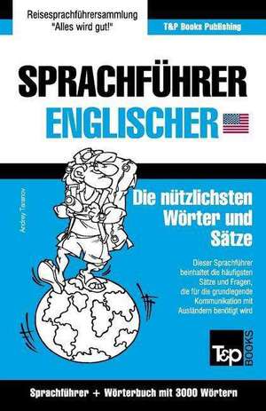 Sprachfuhrer Deutsch-Englisch Und Thematischer Wortschatz Mit 3000 Wortern de Andrey Taranov