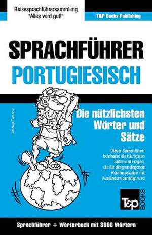 Sprachfuhrer Deutsch-Portugiesisch Und Thematischer Wortschatz Mit 3000 Wortern de Andrey Taranov