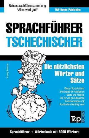 Sprachfuhrer Deutsch-Tschechisch Und Thematischer Wortschatz Mit 3000 Wortern de Andrey Taranov