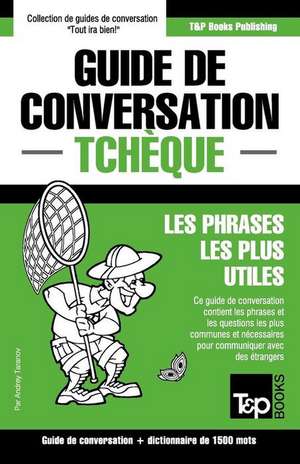 Guide de Conversation Francais-Tcheque Et Dictionnaire Concis de 1500 Mots de Andrey Taranov