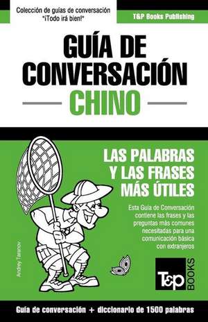 Guia de Conversacion Espanol-Chino y Diccionario Conciso de 1500 Palabras de Andrey Taranov