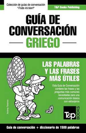 Guía de Conversación Español-Griego y diccionario conciso de 1500 palabras de Andrey Taranov