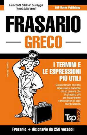 Frasario Italiano-Greco e mini dizionario da 250 vocaboli de Andrey Taranov