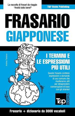 Frasario Italiano-Giapponese E Vocabolario Tematico Da 3000 Vocaboli de Andrey Taranov