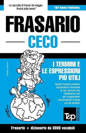 Frasario Italiano-Ceco E Vocabolario Tematico Da 3000 Vocaboli de Andrey Taranov