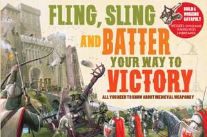 Fling Sling and Battle Your Way to Victory de Philip Steele