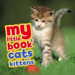 My Little Book of Cats and Kittens de David Alderton