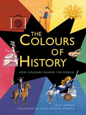 Gifford, C: Colours of History de Clive Gifford