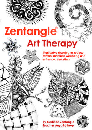 Zentangle Art Therapy de A Lothrop