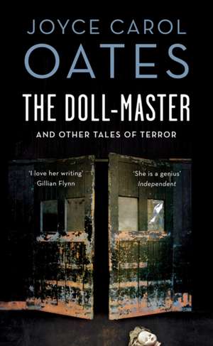 The Doll-Master and Other Tales of Horror de Joyce Carol Oates